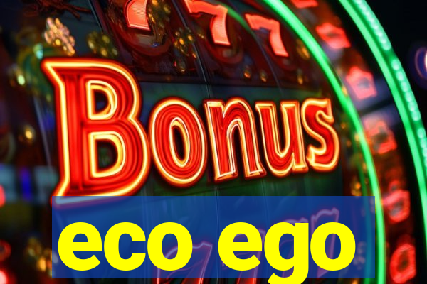 eco ego